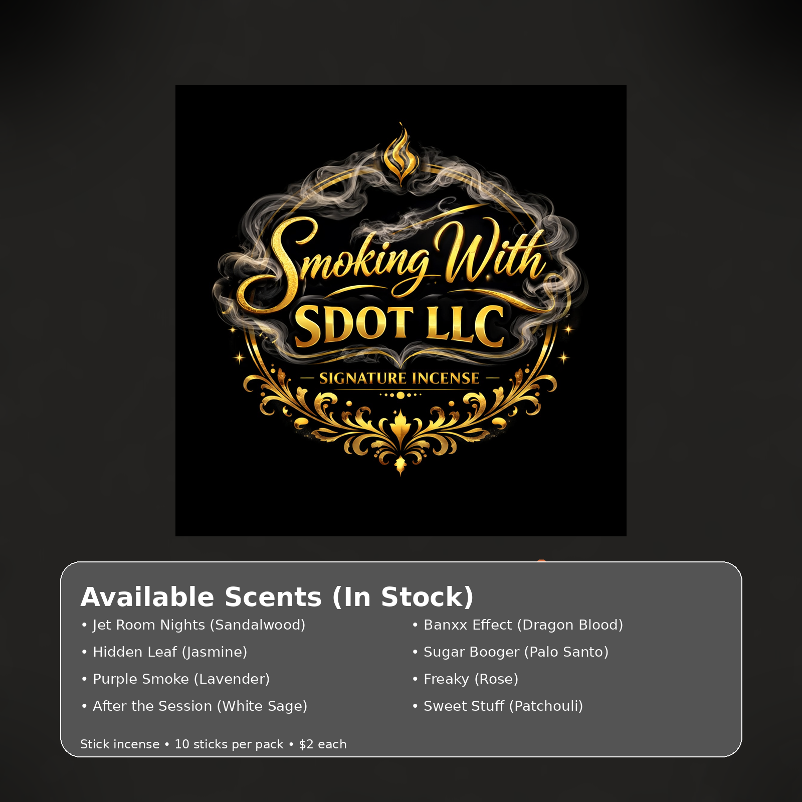 Smoking With Sdot Signature Incense available scents